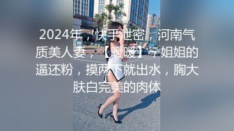 【新片速遞 】  轻熟女剧情演绎，和儿子做羞羞事，卖力销魂口，微型坦克，女上位无套啪啪，口爆