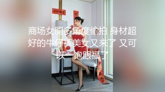 STP20111 蓝衣短裙妹子，肚子上肉肉口交舔弄，侧入上位骑坐妹子快速前后蠕动呻吟