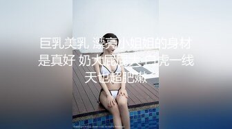 6-9瘦子探花高价约炮长沙外围界天花板美女自爆啪啪喜欢被辱骂，越骂越兴奋越骂越高潮