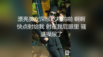 少妇给我口-肌肉-绿帽-搭讪-颜值-护士-打桩-做爱