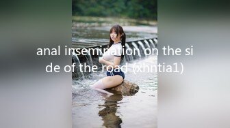 anal insemination on the side of the road (xhntia1)