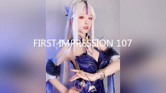 FIRST IMPRESSION 107